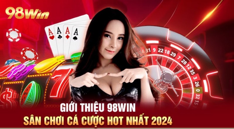 98WIN Motor ⭐️ 98Win01 - Trang Chủ 98WIN.COM PC & Mobile Mới T8/2026 43 Giới thiệu nhà cái cá cược 98win